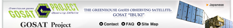 GOSAT PROJECT [ THE GREENHOUSE GASES OBSERVING SATELLITE: GOSAT 'IBUKI' ]