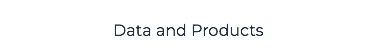 Data and Products